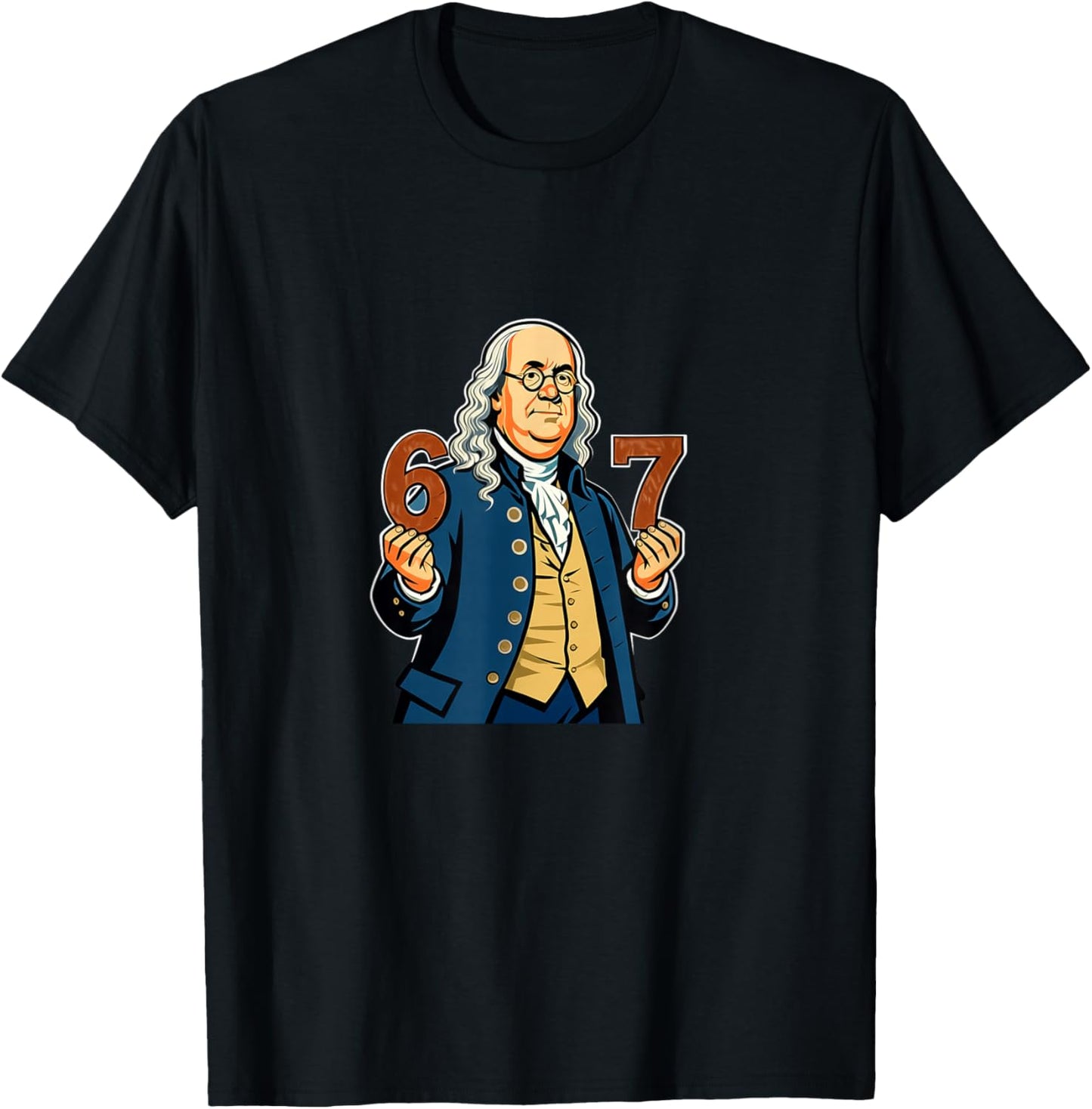 6-7 1776 Ben Franklin Six Seven American History 6 7 T-Shirt - T-Shirt | Black