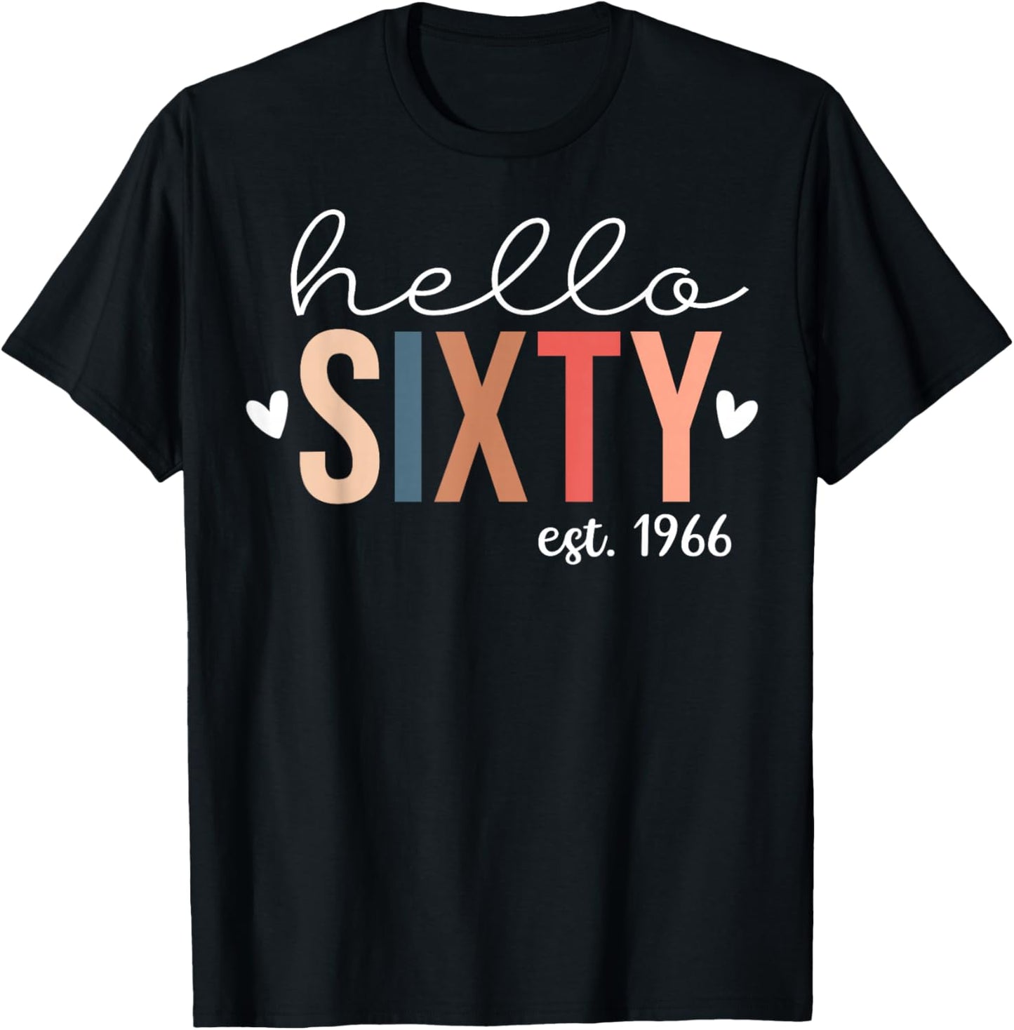 Hello Sixty Est. 1966 Bday 60th Birthday 60 Years Old Women T-Shirt - T-Shirt | Black