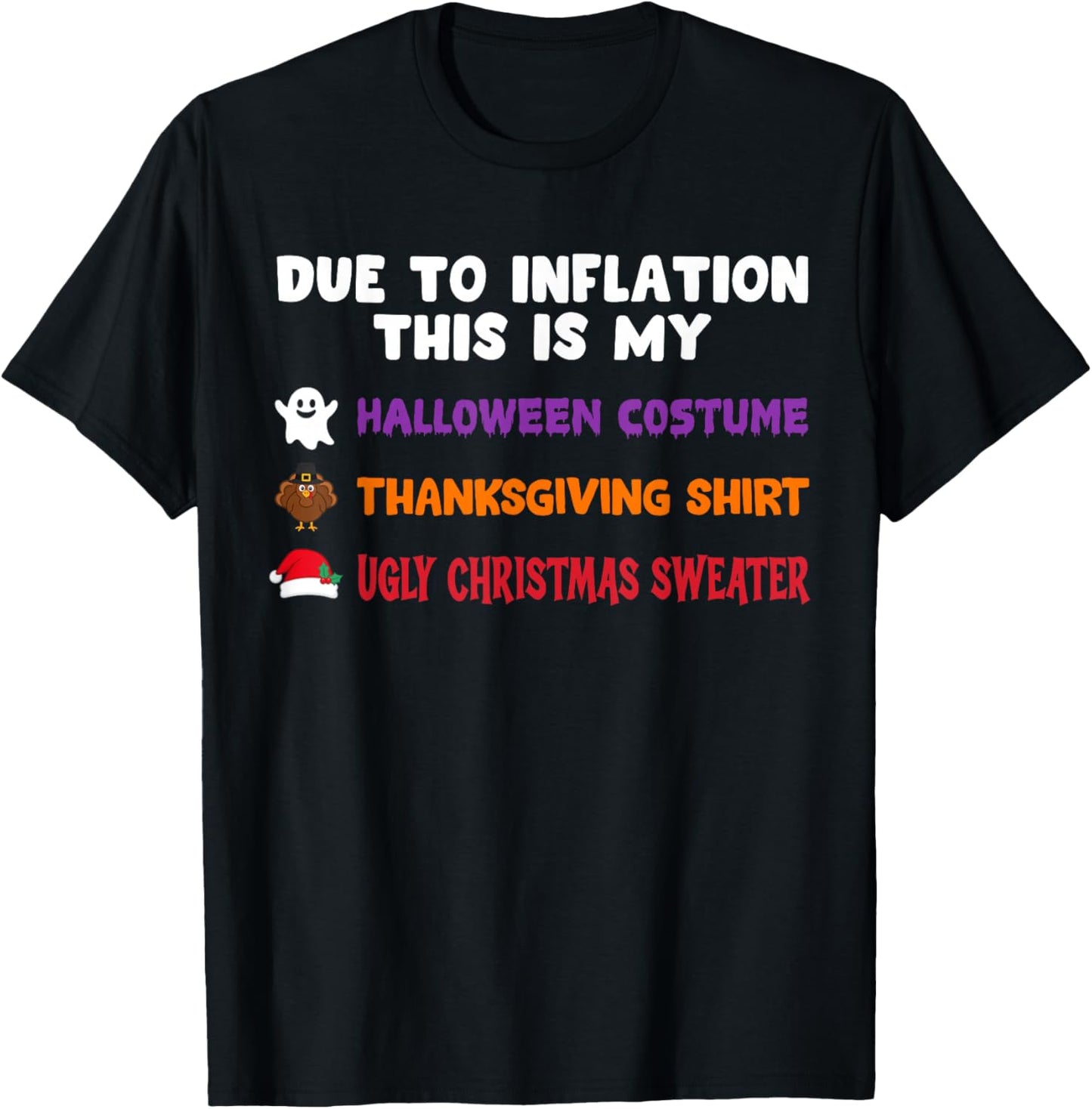 Due to Inflation Holiday Halloween Thanksgiving Christmas T-Shirt - T-Shirt | Black