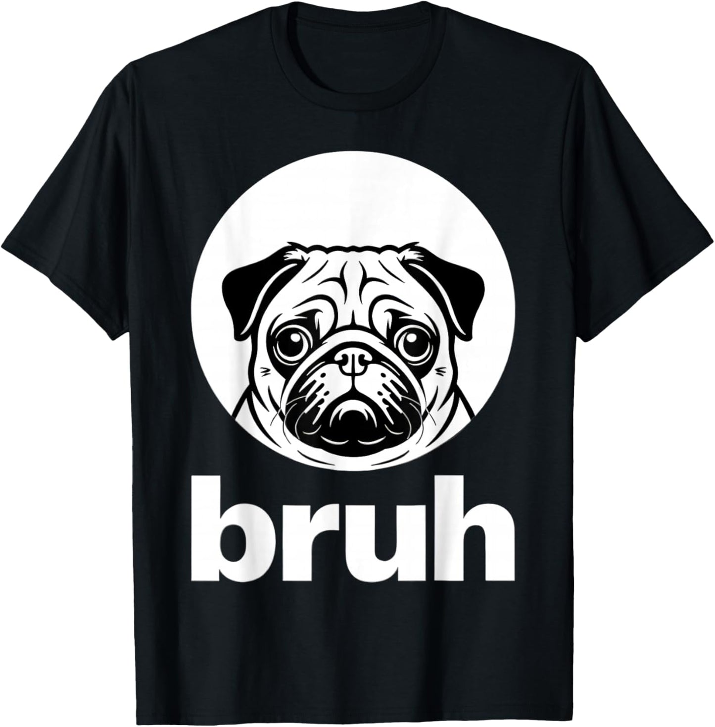Pug says “Bruh” – Adorable Dog Funny Humor Fashion Kids T-Shirt - T-Shirt | Black