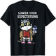 Lower Your Expectations Funny Cartoon Sarcasm T-Shirt - T-Shirt | Black
