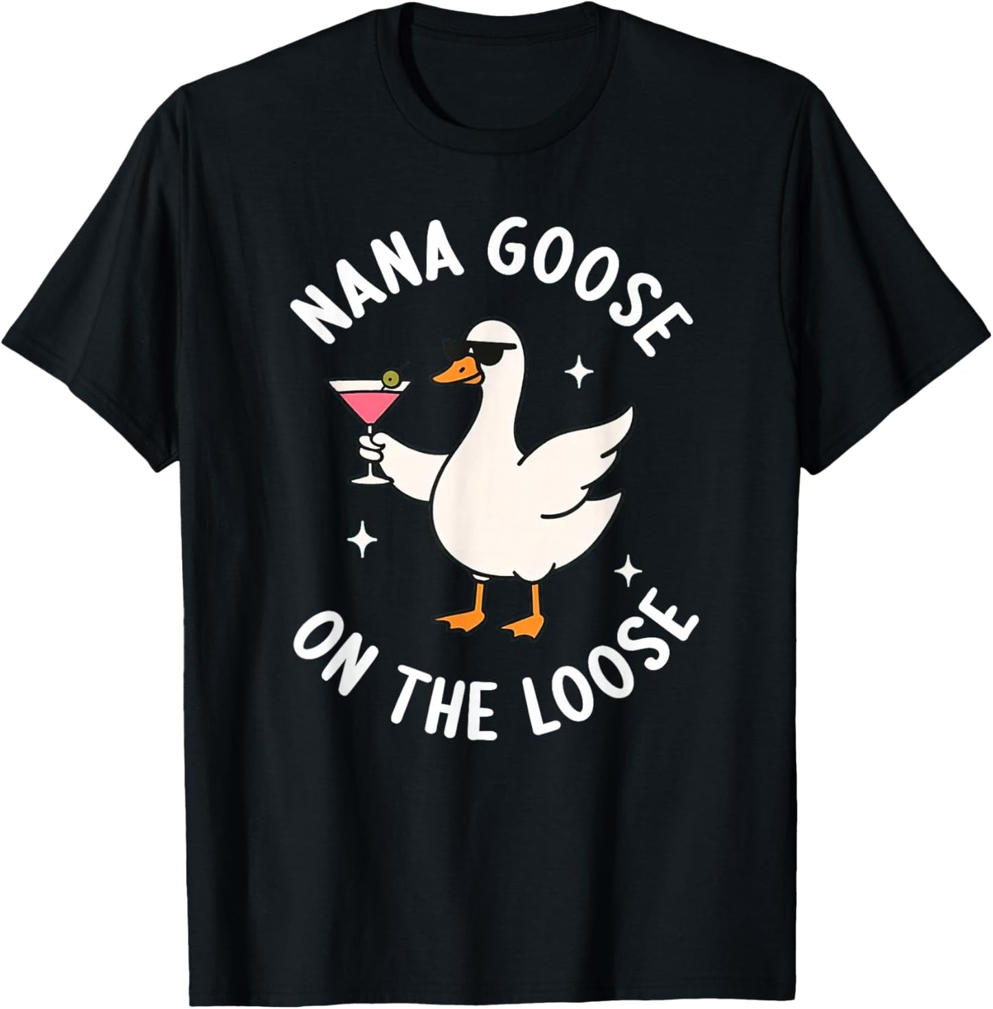 Nana Goose On The Loose Funny Godmom Goose Birthday T-Shirt - T-Shirt | Black