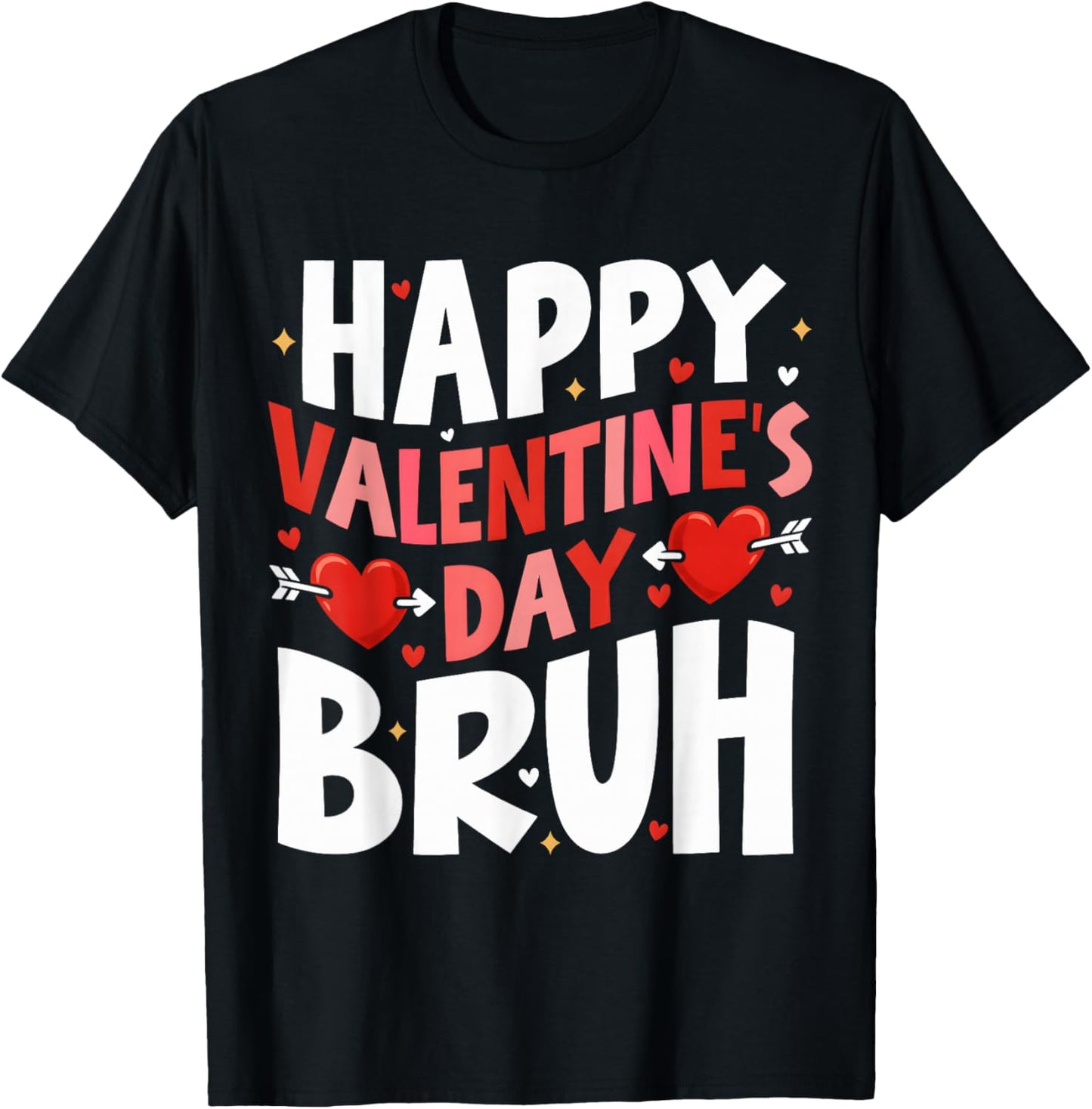 Happy Valentines Day Bruh Cute Valentine Women Girls Boys T-Shirt - T-Shirt | Black