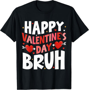 Happy Valentines Day Bruh Cute Valentine Women Girls Boys T-Shirt - T-Shirt | Black