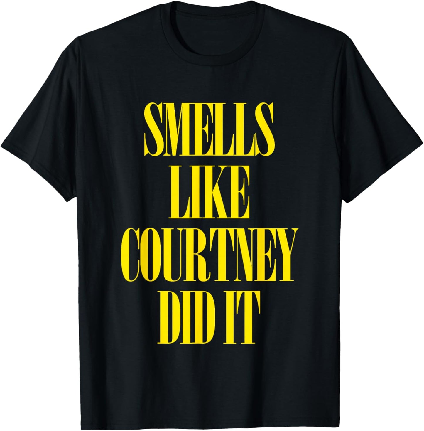 Smells Like Courtney Did It -Cool Punk Rock 90s Music Grunge T-Shirt - T-Shirt | Black