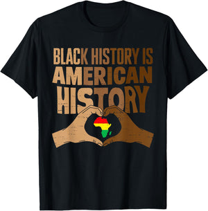 Black History is American History BLM Melanin African BHM T-Shirt - T-Shirt | Black