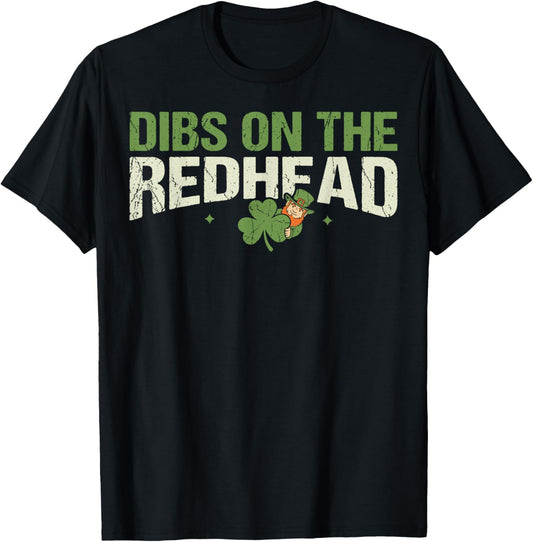 Dibs On The Redhead Funny Lucky Sassy St. Patrick's Day T-Shirt - T-Shirt | Black
