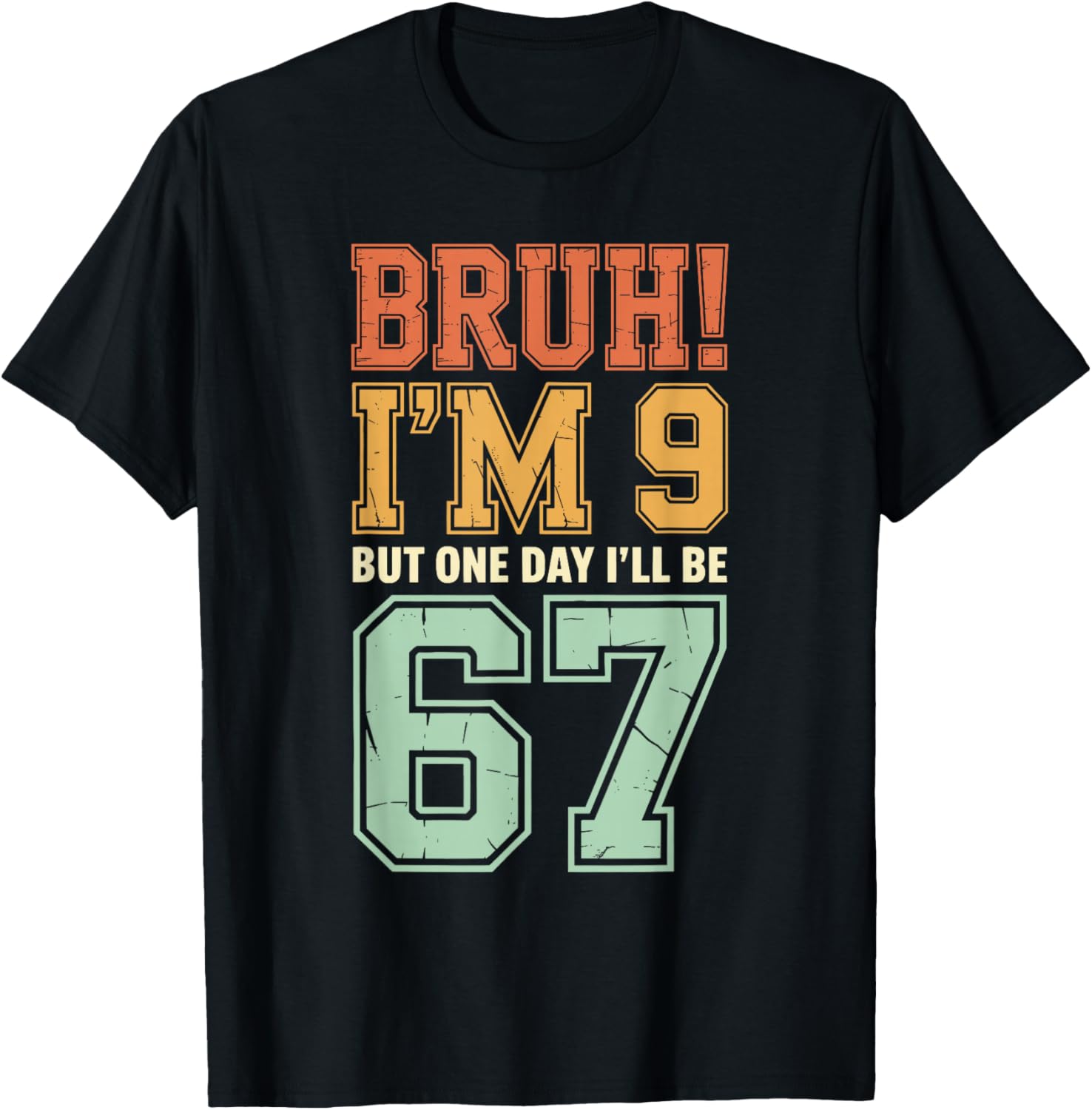 Bruh I'm 9 But One-Day I'll Be 67 Retro 9th Birthday Kids T-Shirt - T-Shirt | Black