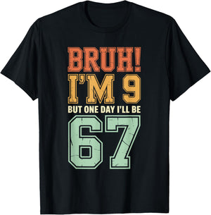 Bruh I'm 9 But One-Day I'll Be 67 Retro 9th Birthday Kids T-Shirt - T-Shirt | Black