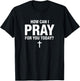 Christian Prayer, How Can I Pray You Today? Faith Cross T-Shirt - T-Shirt | Black