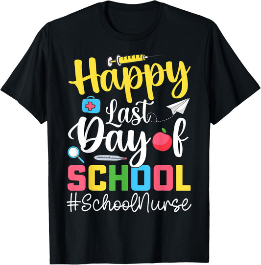 Happy Last Day of School Funny School Nurse T-Shirt - T-Shirt | Black