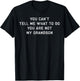 You Can T Tell Me What to Do Grandson T-Shirt - T-Shirt | Black