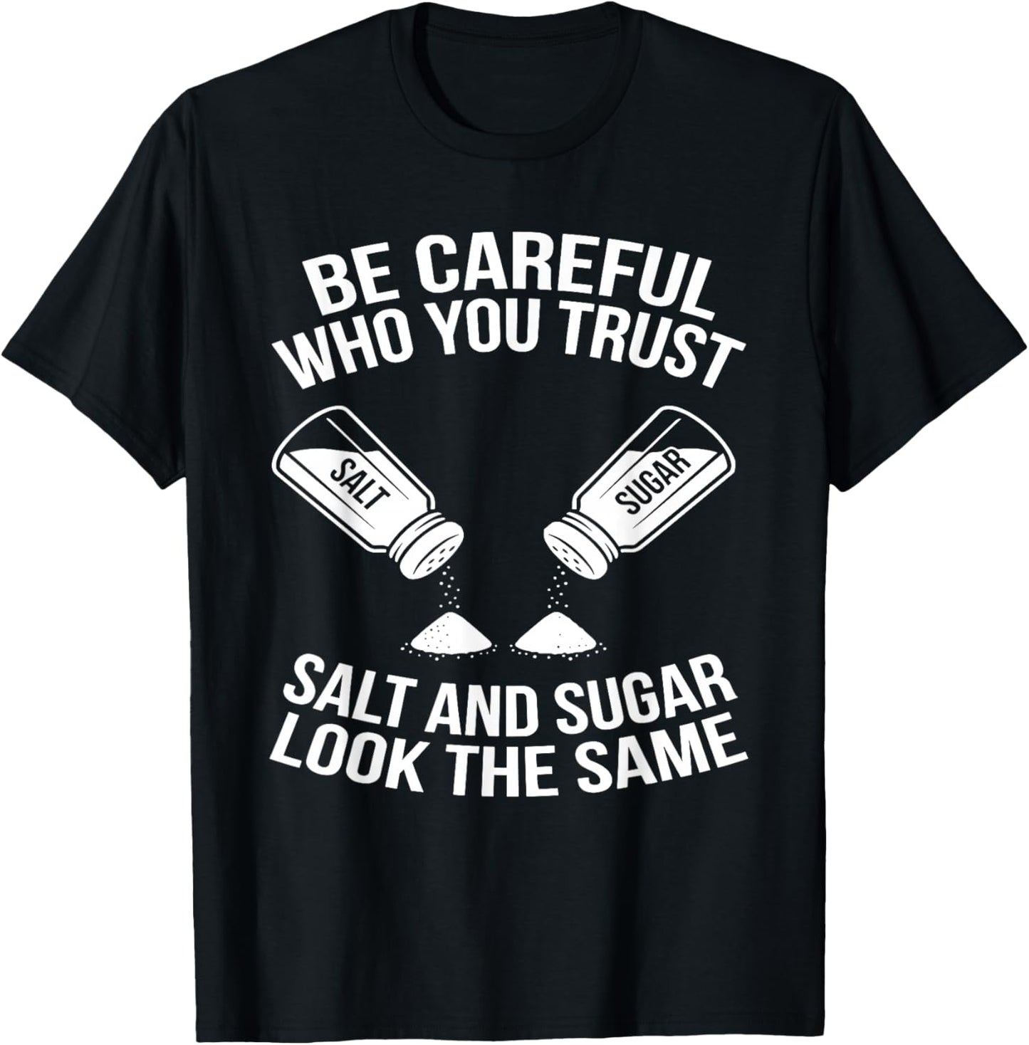 Be Careful Who You Trust Funny Life Lesson T-Shirt - T-Shirt | Black