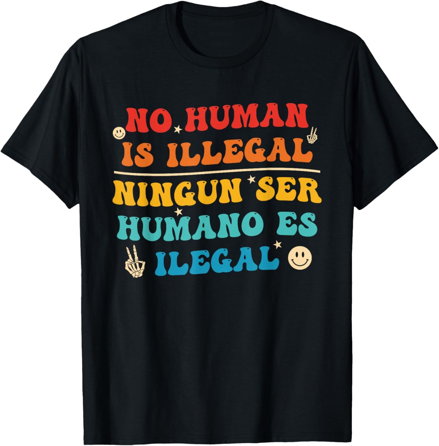 No Human is Illegal Ningun Ser Humano ES Ilegal T-Shirt - T-Shirt | Black