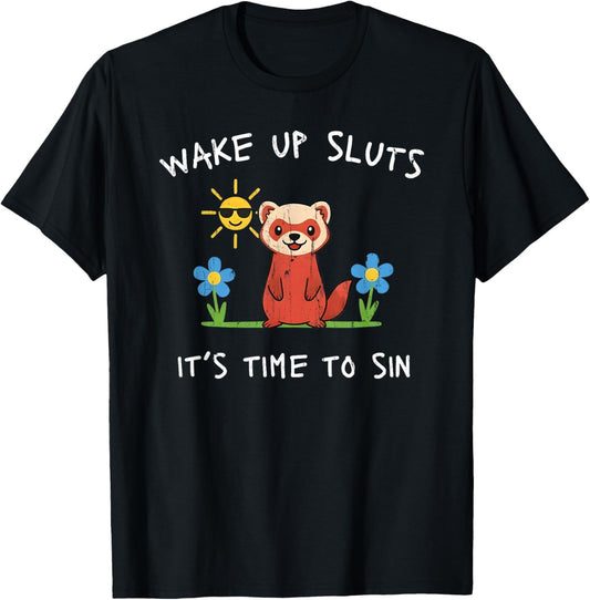 Wake Up Sluts It's Time to Sin, Meme Raccoon T-Shirt - T-Shirt | Black