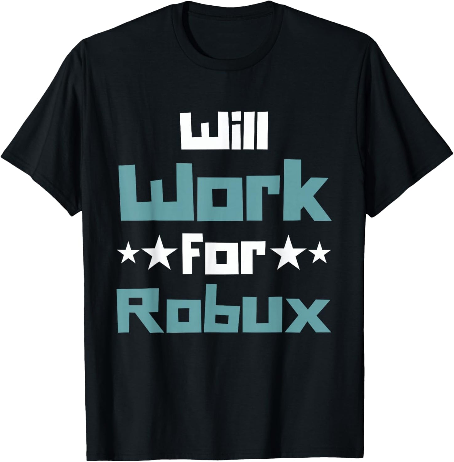 Will Work for Robux Funny Gaming Kids T-Shirt - T-Shirt | Black
