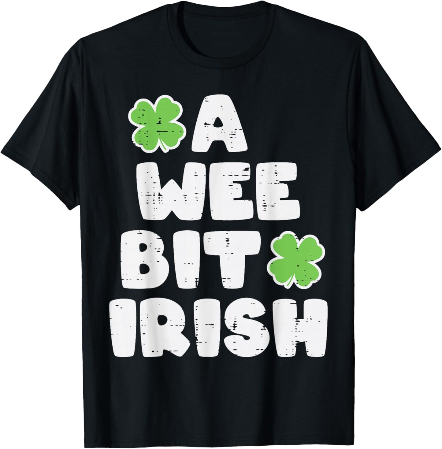 St Patricks Day A Wee Bit Irish Saint Pattys Men Women Kids T-Shirt - T-Shirt | Black