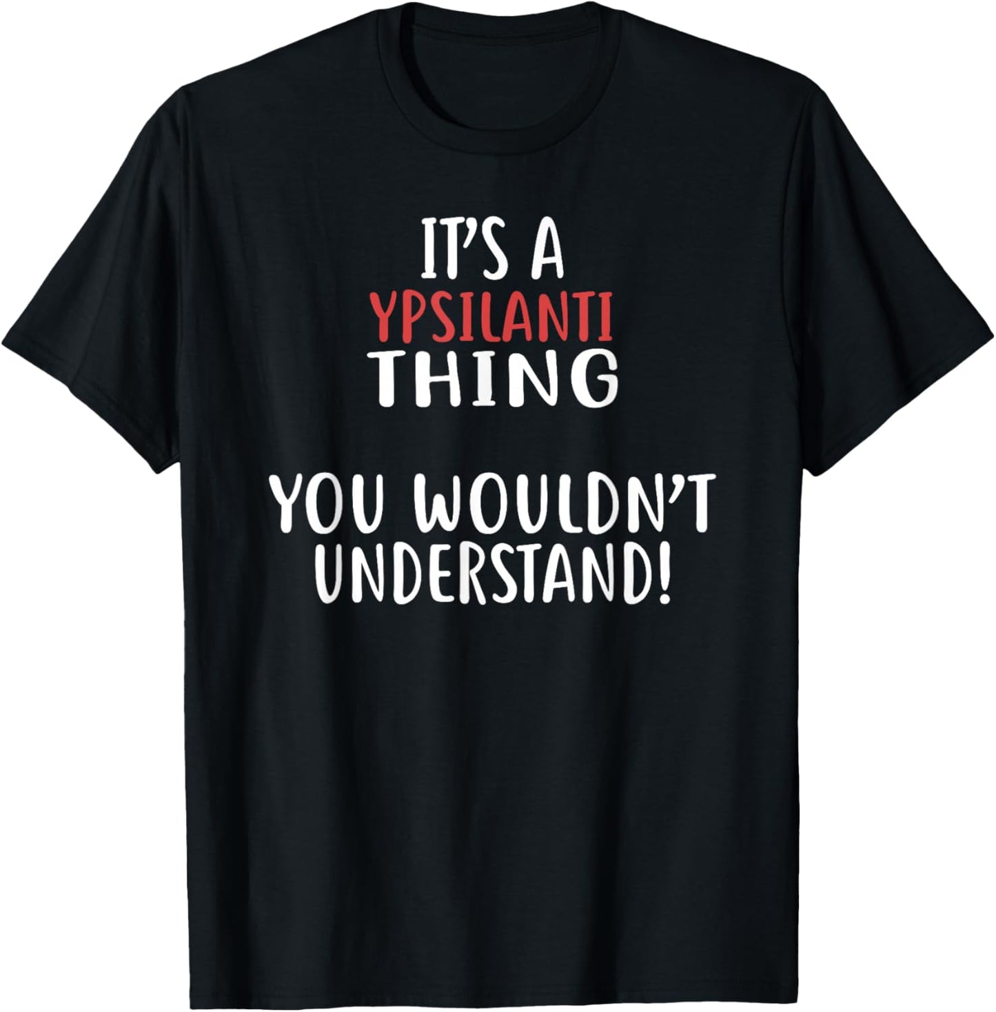 It's A Ypsilanti Thing City Shirt YPSILANTIS T-Shirt - T-Shirt | Black