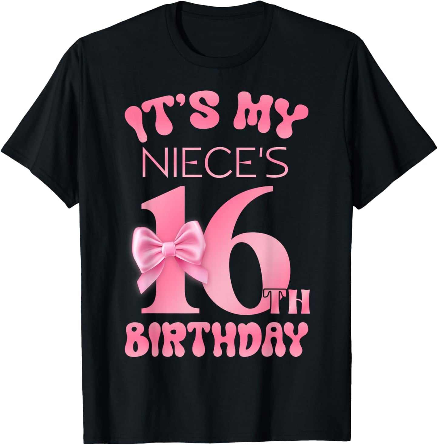 It's My Niece's 16th Birthday Girl Pink Party Themes T-Shirt - T-Shirt | Black