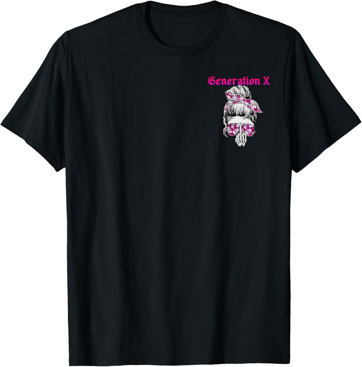 (2 Sided) GEN X I'm A Bitch with A Low Bullshit Tolerance T-Shirt - T-Shirt | Black