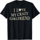 I Love My Crazy Girlfriend Funny Boyfriend On Back T-Shirt - T-Shirt | Black