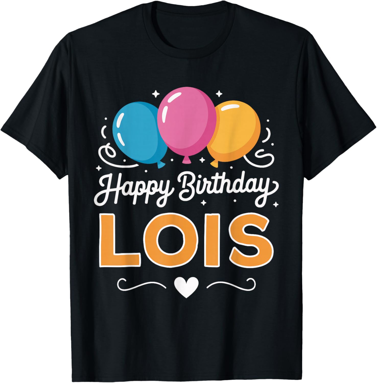 Happy Birthday Lois T-Shirt - T-Shirt | Black