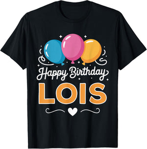 Happy Birthday Lois T-Shirt - T-Shirt | Black