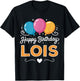 Happy Birthday Lois T-Shirt - T-Shirt | Black
