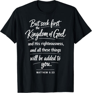 Seek First The Kingdom of God Scripture Matthew 6:33 Prayer T-Shirt - T-Shirt | Black