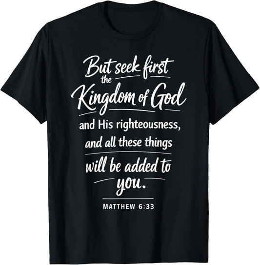 Seek First The Kingdom of God Scripture Matthew 6:33 Prayer T-Shirt - T-Shirt | Black