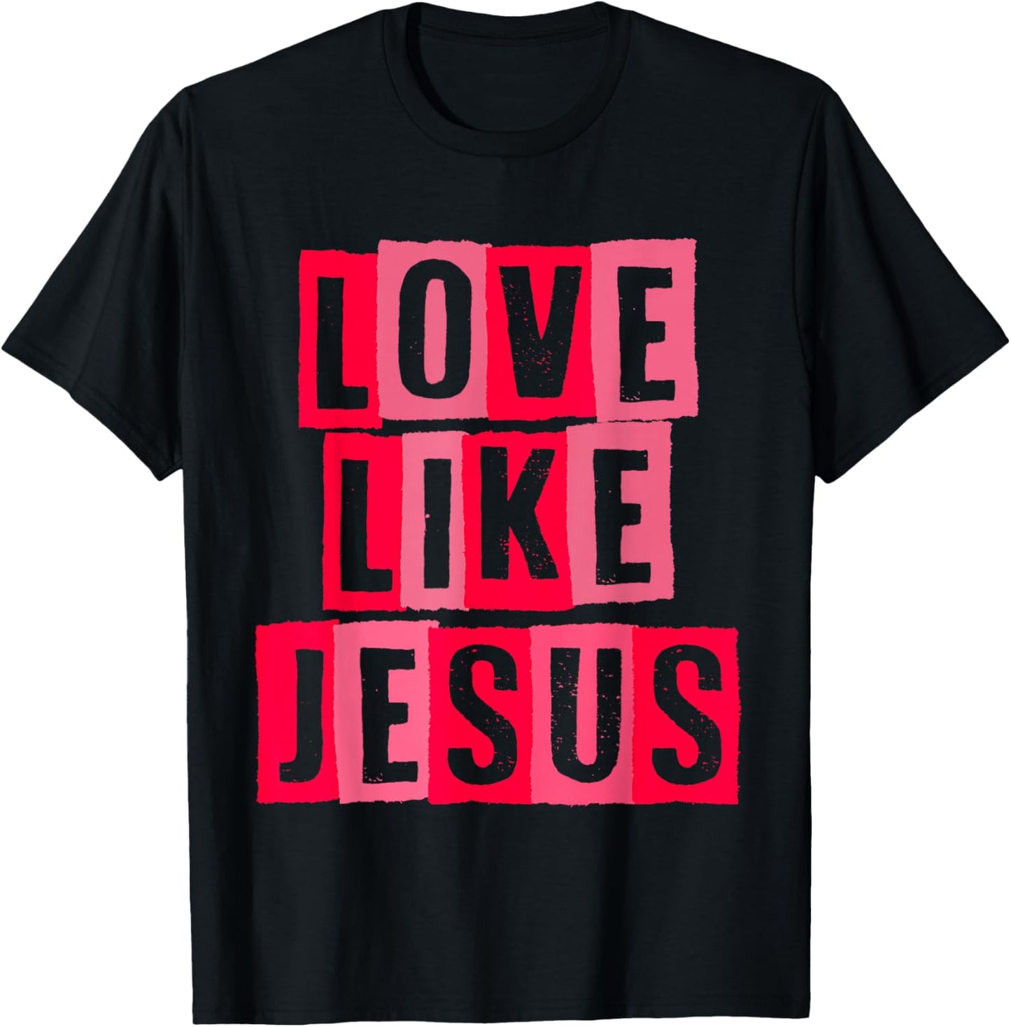 Love Like Jesus T-Shirt - T-Shirt | Black