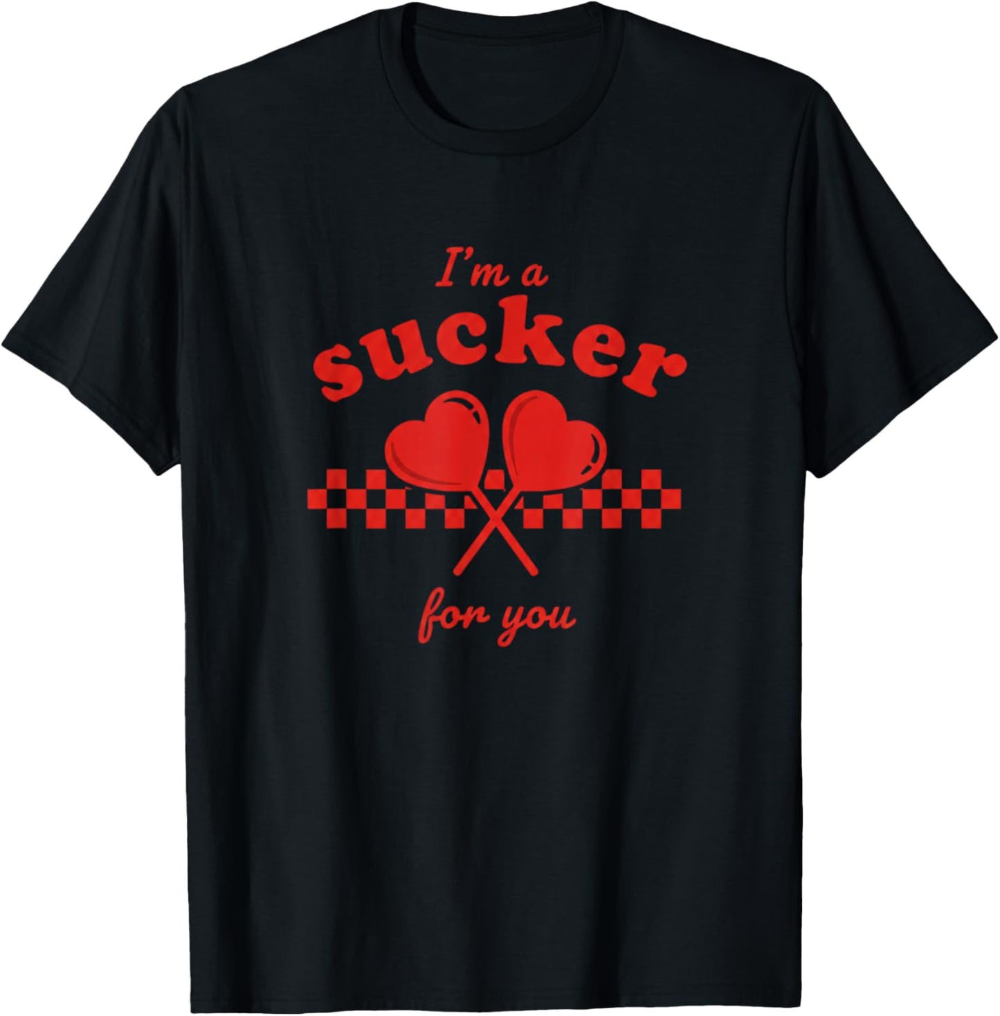 Valentine's Day I'm A Sucker for You Candy Heart Lollipop T-Shirt - T-Shirt | Black