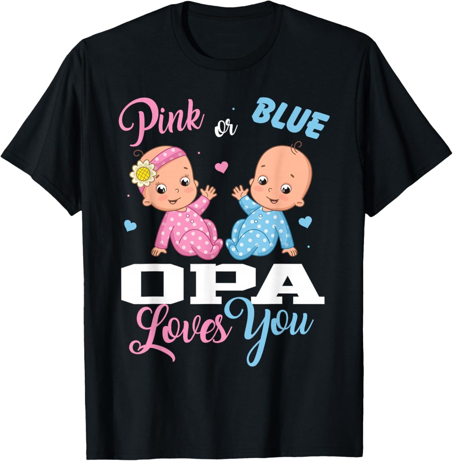 Pink Or Blue Opa Loves You Gender Reveal Party T-Shirt - T-Shirt | Black