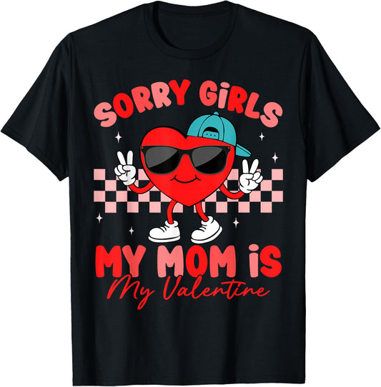 Sorry Girls Mom is My Valentine Day Cute Boys Kids Toddler T-Shirt - T-Shirt | Black