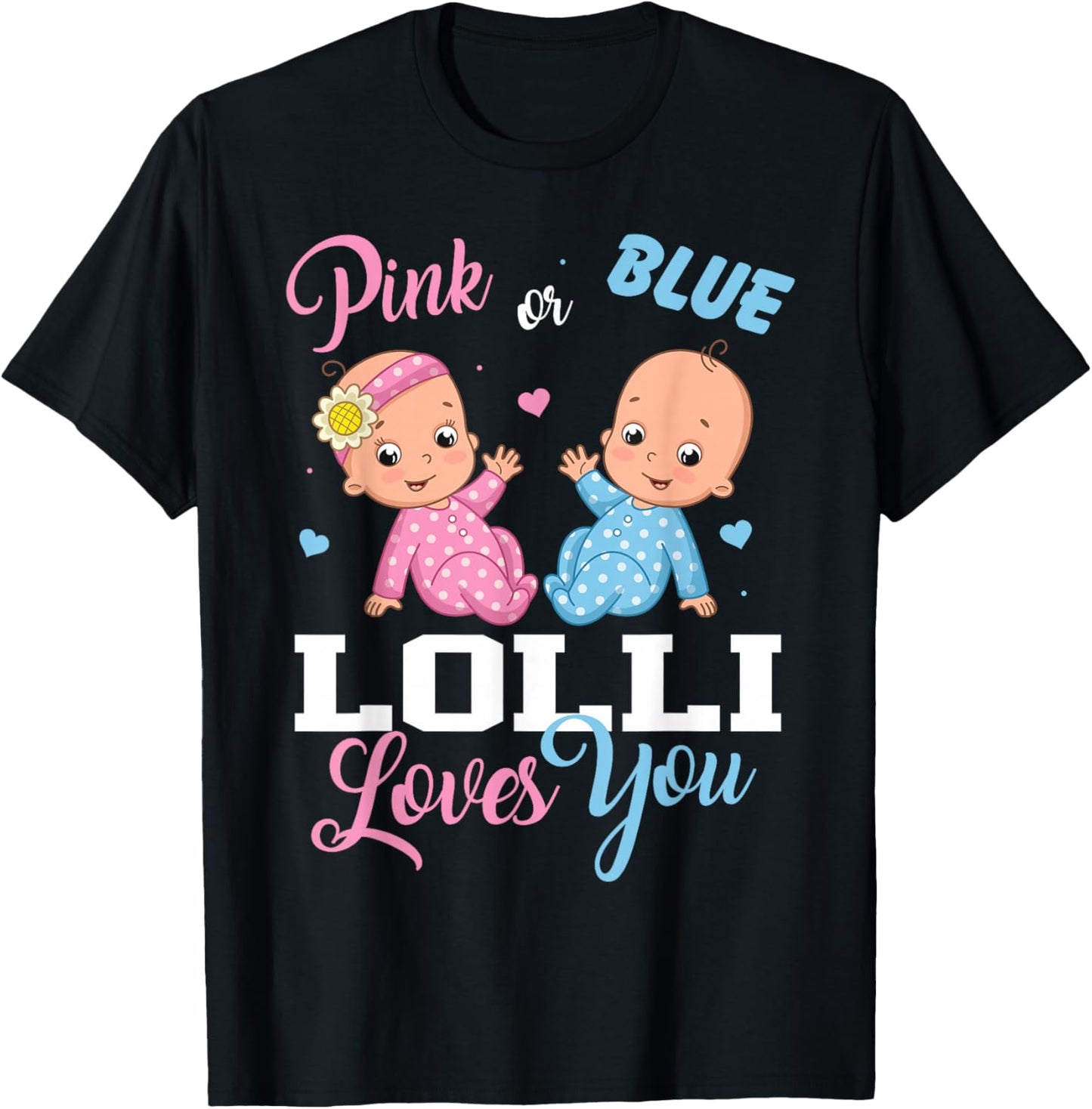 Pink Or Blue Lolli Loves You Gender Reveal Party T-Shirt - T-Shirt | Black
