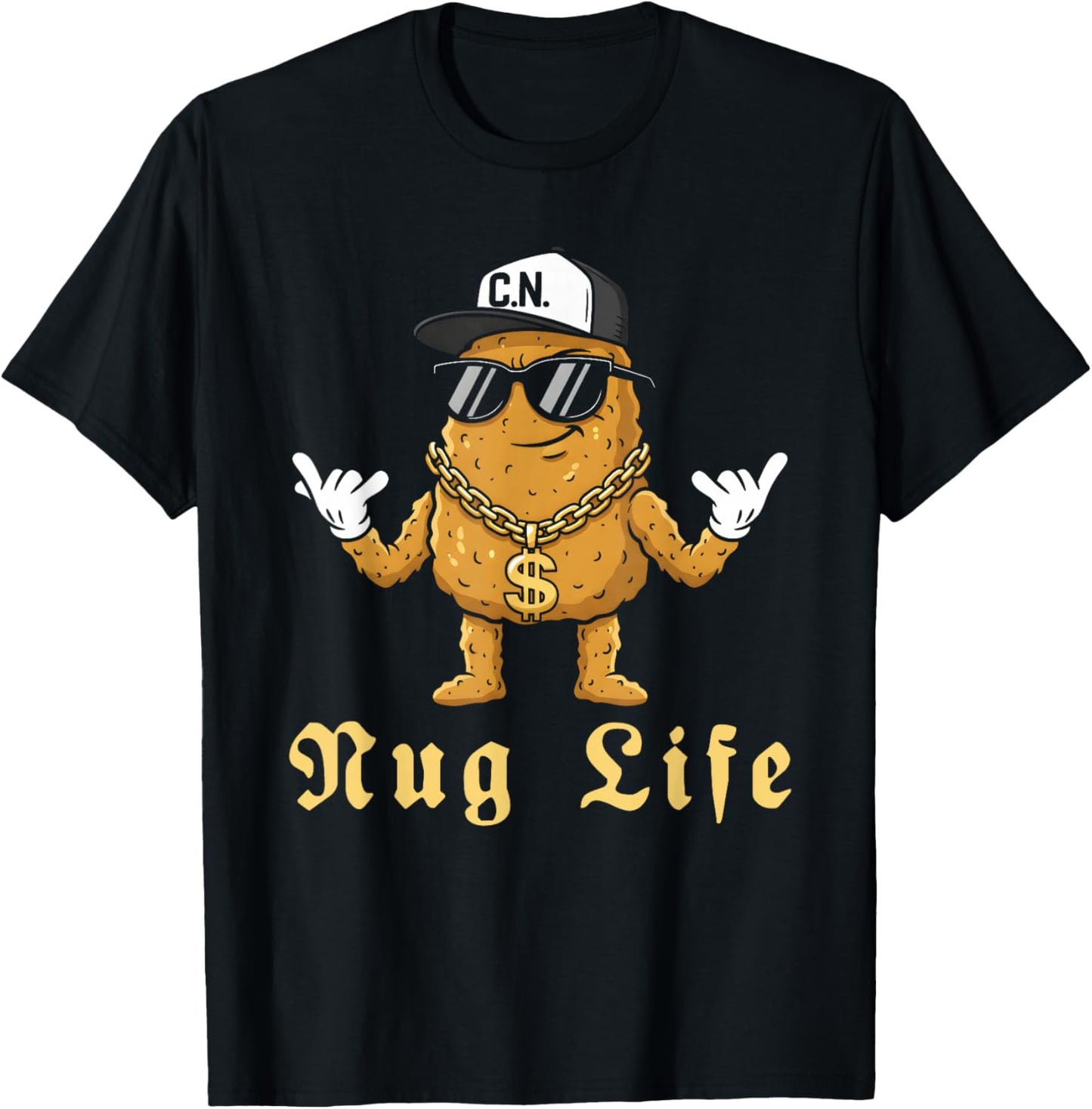 Funny Nug Life for Hip Hop Lover Humor Chicken Nugget ´ T-Shirt - T-Shirt | Black