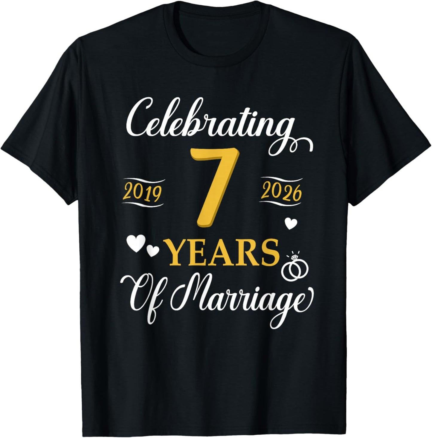 Celebrating 7 Years of Marriage Since 2019 Anniversary T-Shirt - T-Shirt | Black