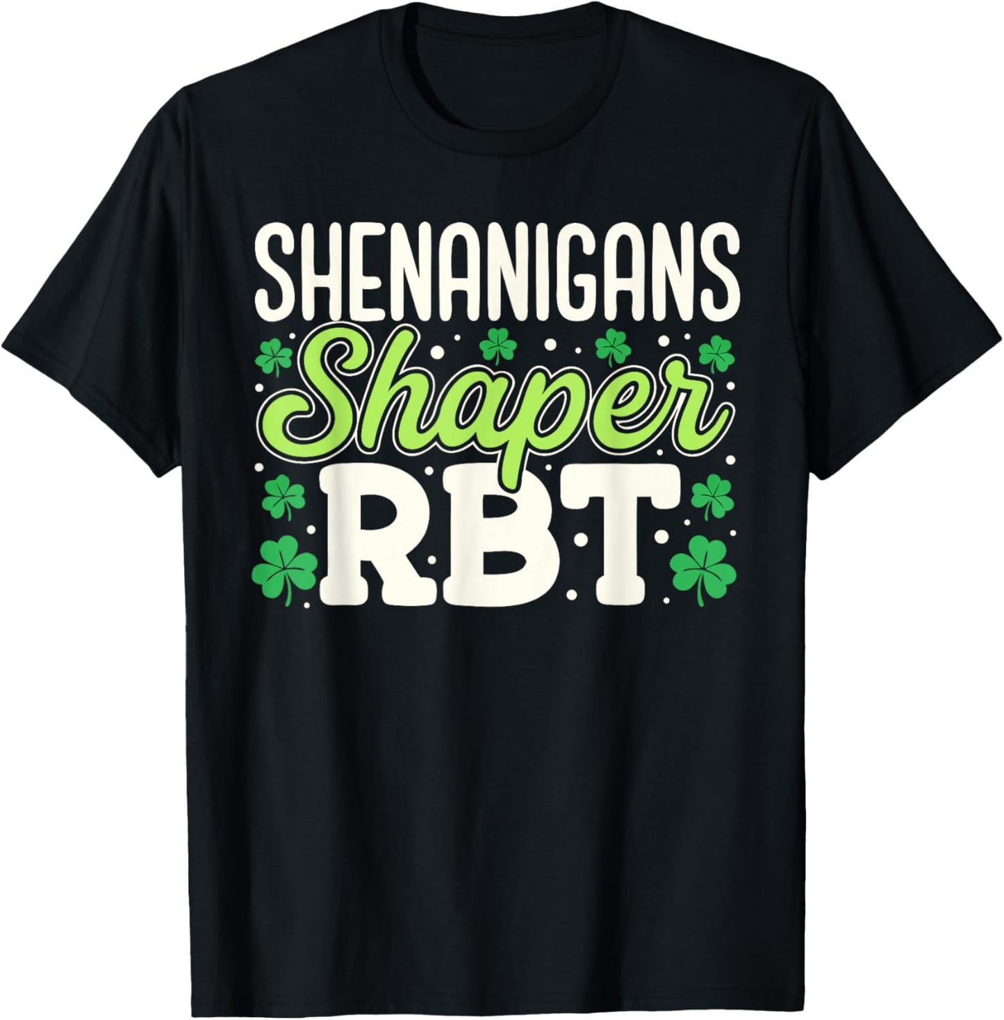 Shenanigans Shaper RBT Shamrock St Patricks Day Therapy T-Shirt - T-Shirt | Black