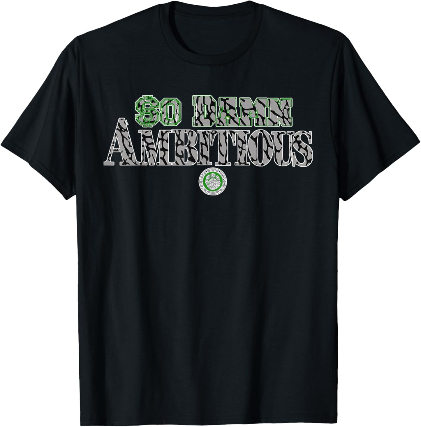 SO Damn Ambitious T-Shirt - T-Shirt | Black