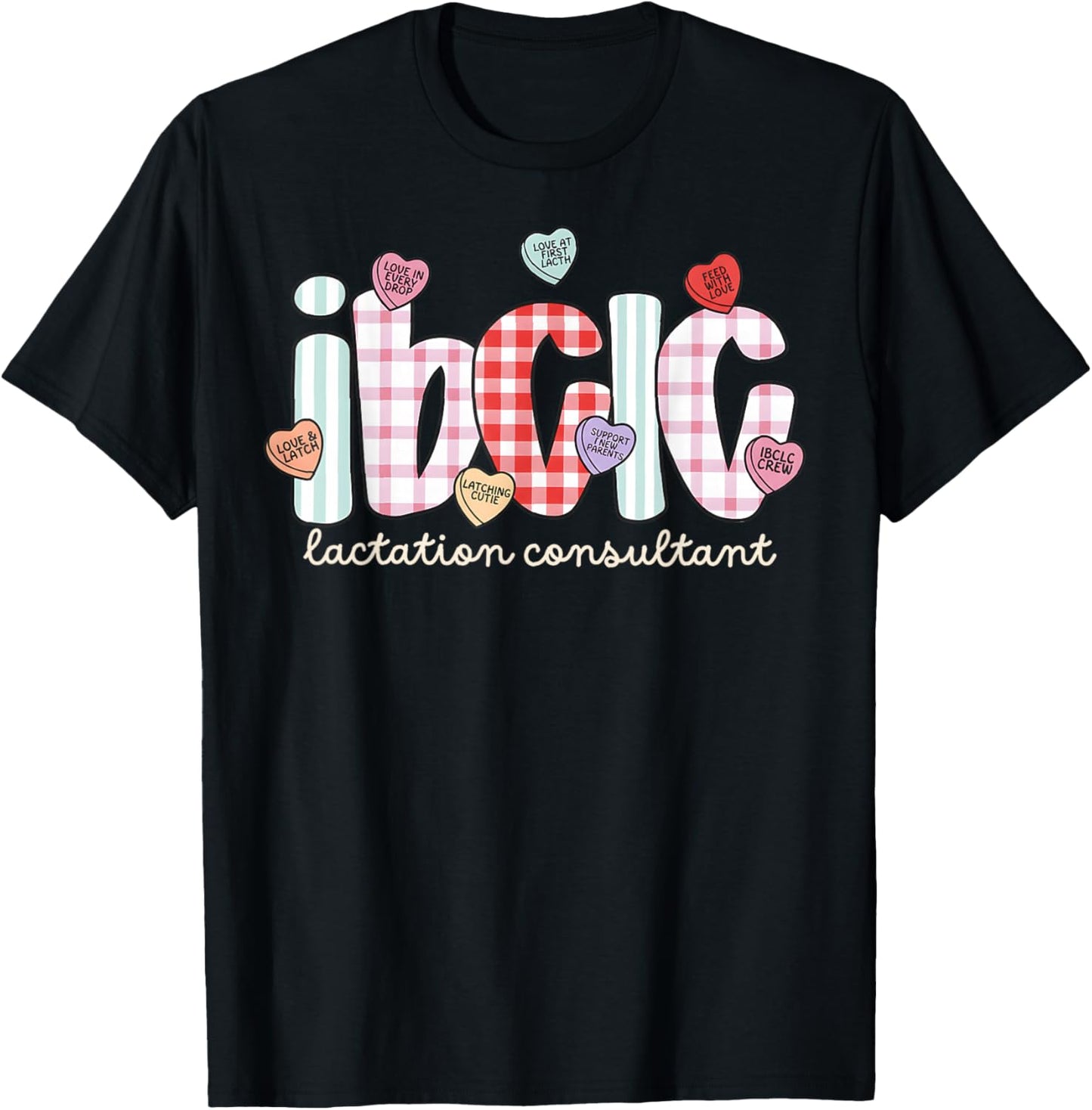 Ibclc Valentine S Day Lactation Consultant V-Day Hearts Work T-Shirt - T-Shirt | Black