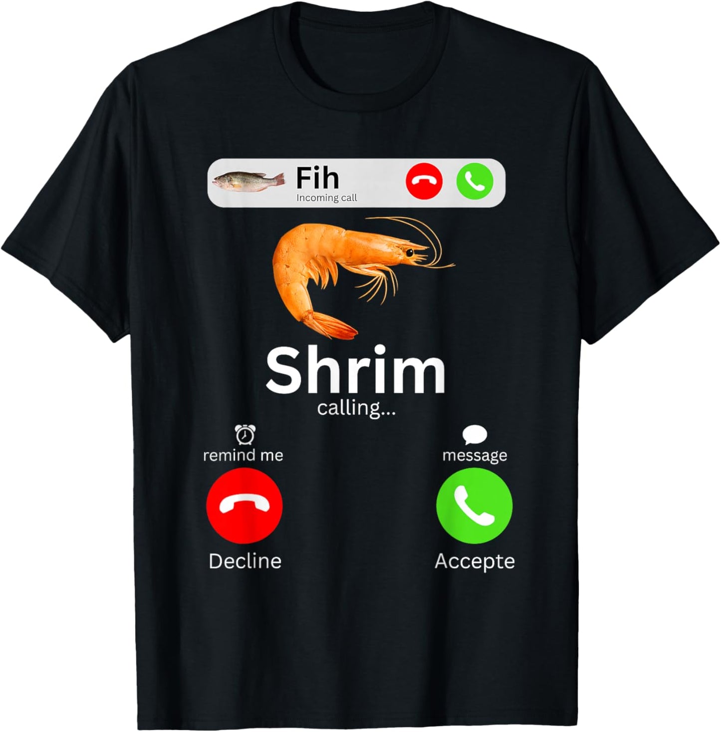 Shrim Calling Funny Meme Fih Incoming Call Misspelled Shrimp T-Shirt - T-Shirt | Black
