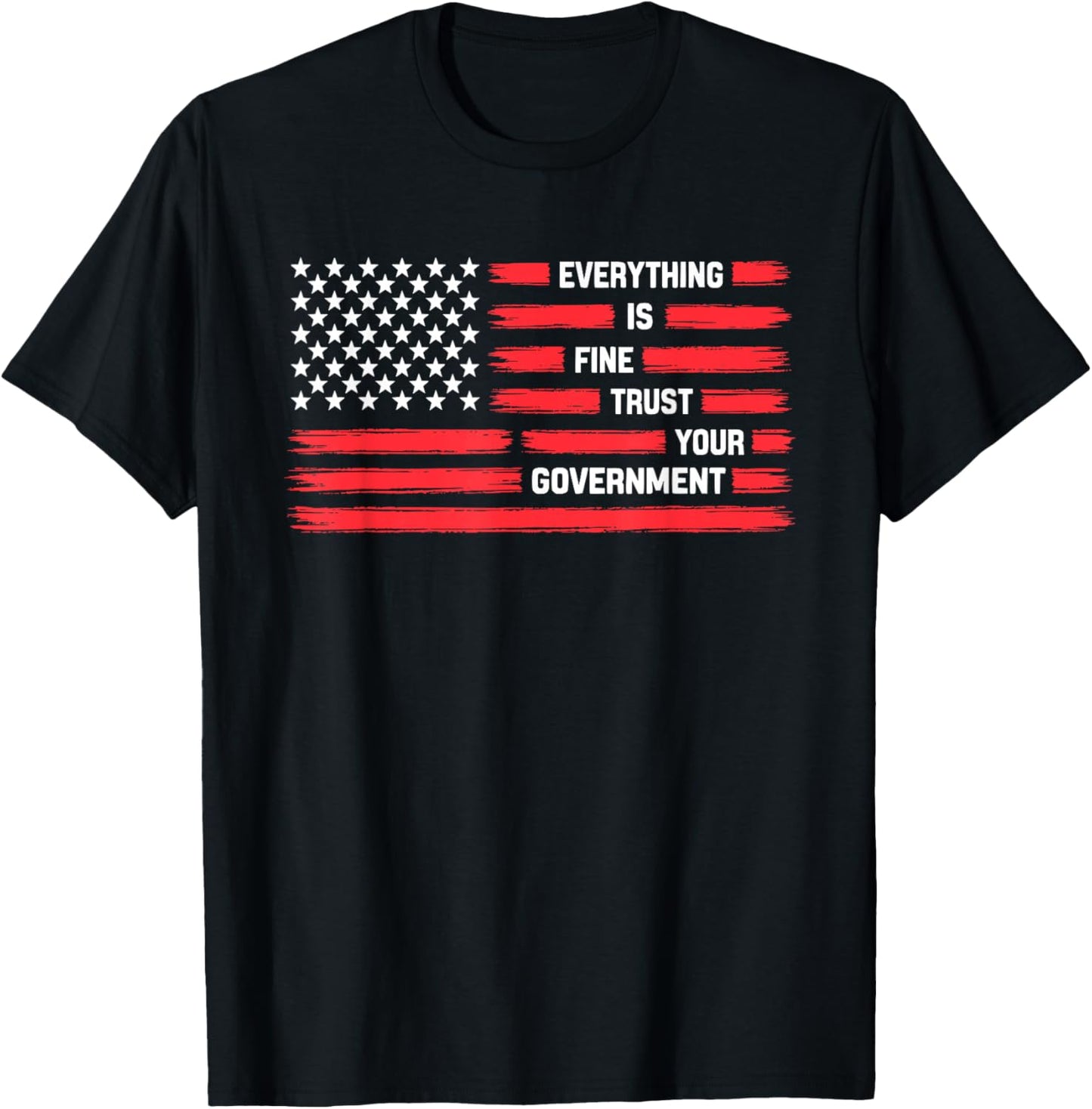 Vintage Everything is Fine Trust Your Government Political T-Shirt - T-Shirt | Black