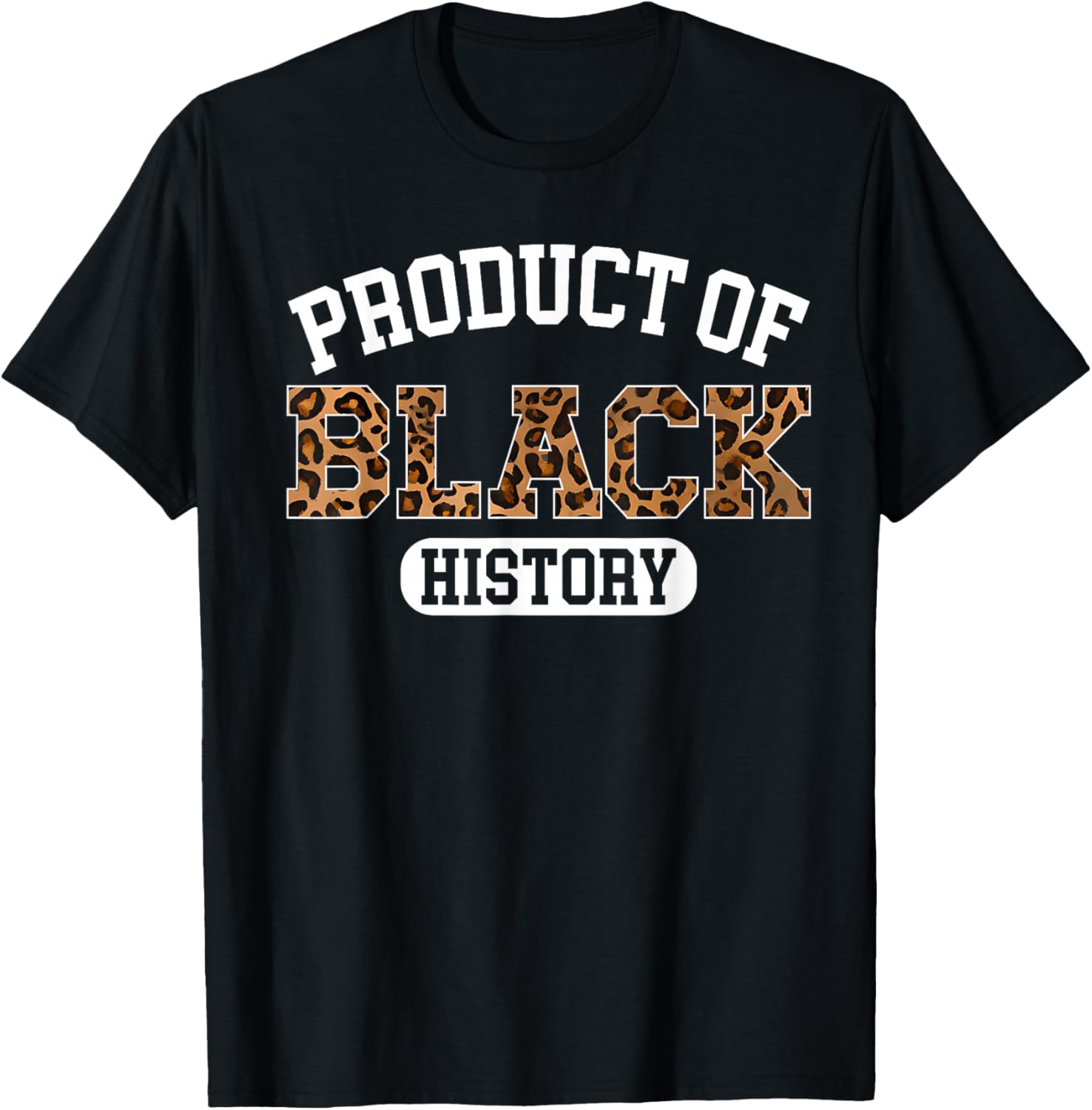 Product of Black History Leopard T-Shirt - T-Shirt | Black