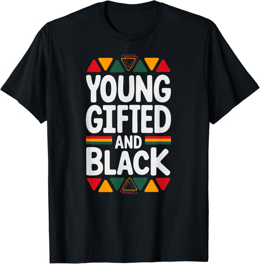 Young Gifted and Black History T-Shirt - T-Shirt | Black