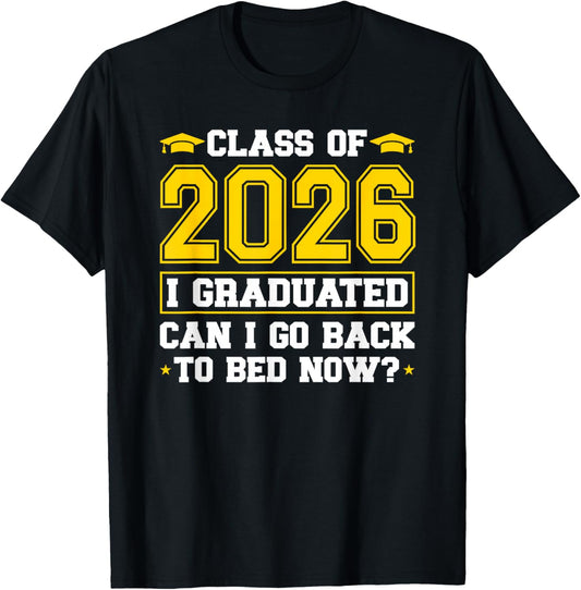 I Graduated Can I Go Back to Bed Now Grad Class of 2026 T-Shirt - T-Shirt | Black