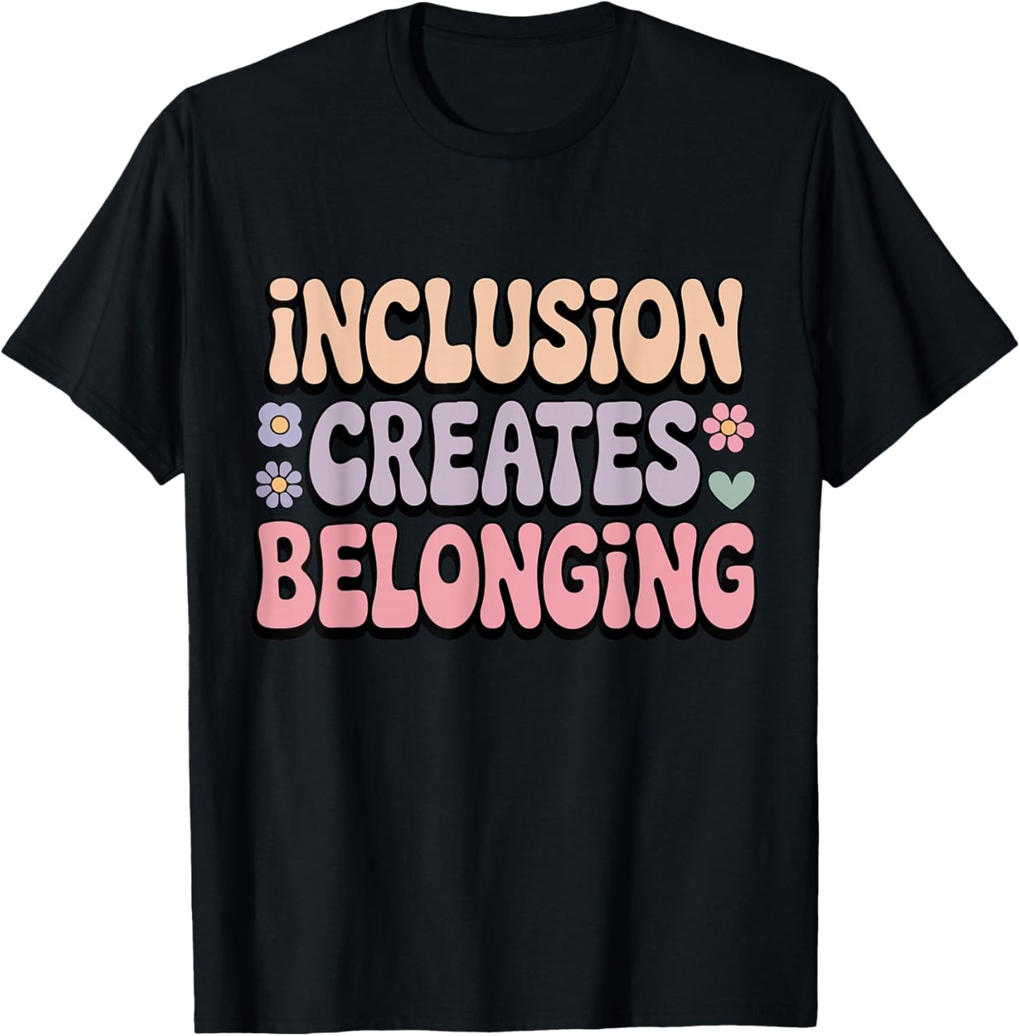 Inclusion Creates Belonging ABA Therapist Special Education T-Shirt - T-Shirt | Black