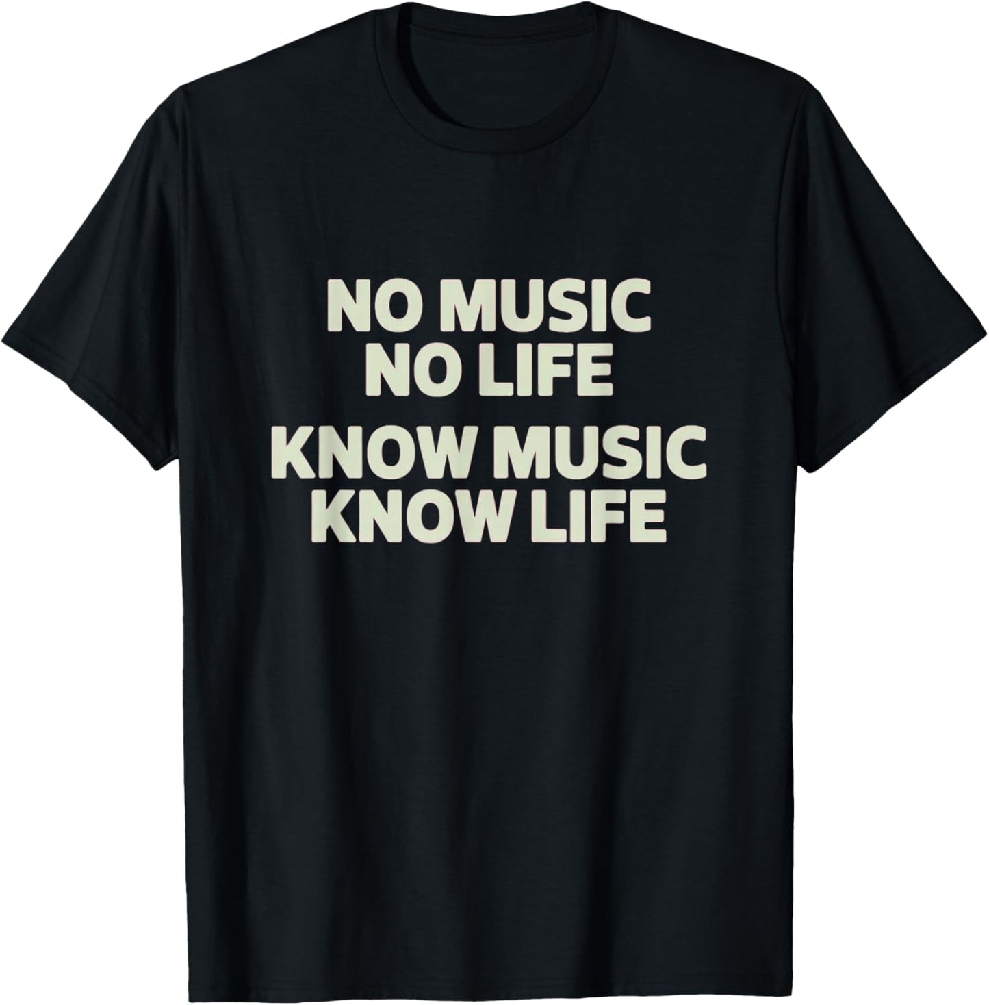 No Music, No Life – Know Music, Know Life T-Shirt - T-Shirt | Black