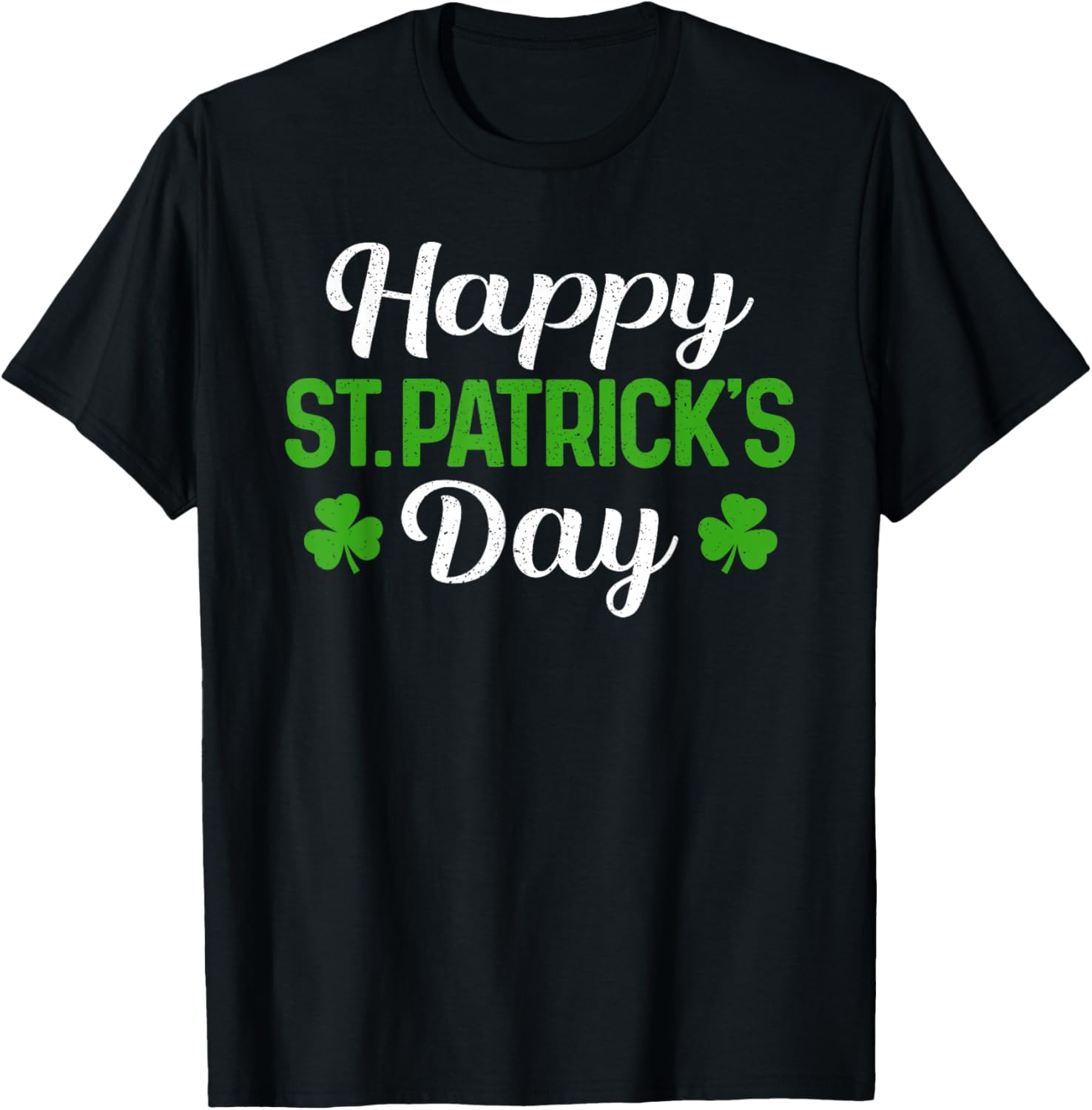 Happy St Patricks Day Shamrock Saint Paddys Pattys Men Women T-Shirt - T-Shirt | Black