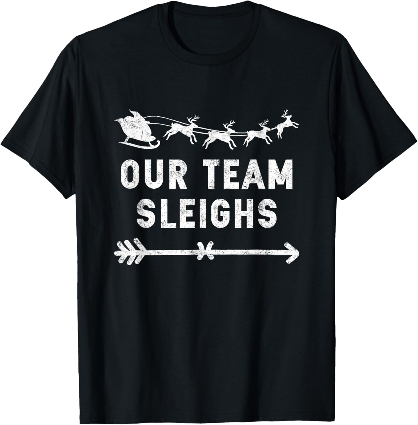 Our Team Sleighs Christmas Reindeers Santa's Workers Office T-Shirt - T-Shirt | Black