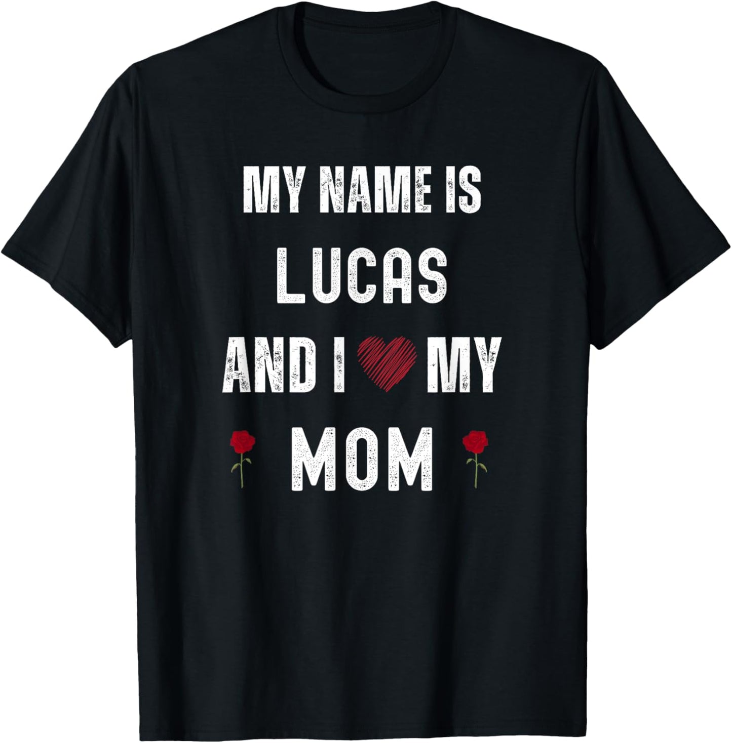 Lucas I Love My Mom Cute Personal Mother's Day T-Shirt - T-Shirt | Black